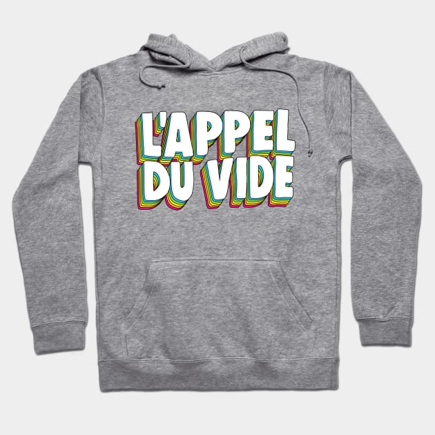 L’appel du vide - the call of the void. Typographic Graphic Design Hoodie by DankFutura